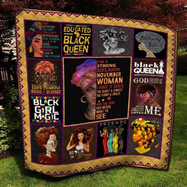 I’m A November Strong Melanin Woman I Have 3 Sides Black Queen Quilt Blanket Christmas Gift Ideas