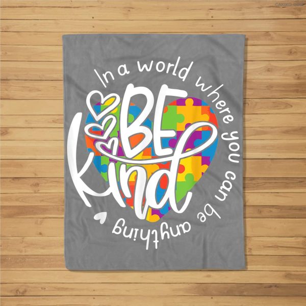 In A World Where You Can Be Anything Be Kind – Kindness Fleece Blanket