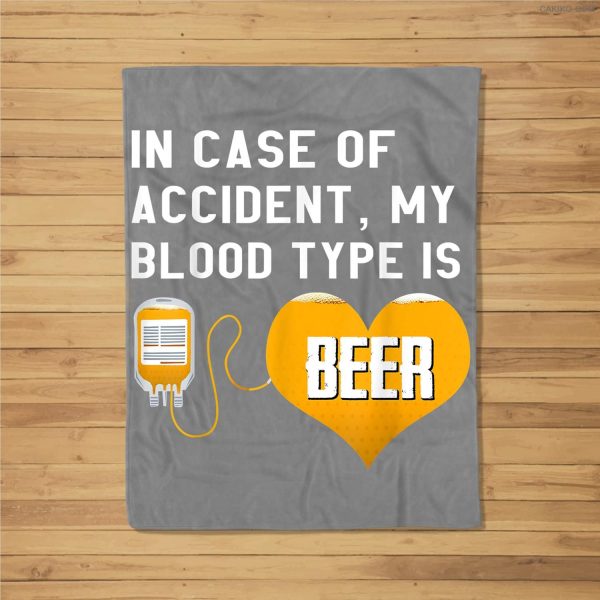 In Case Of Accident My Blood Type Is Beer Fleece Blanket