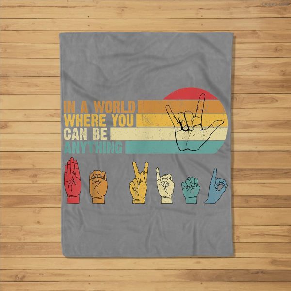 In The World Where You Can Be Anything Be Kind Sign Language Fleece Blanket