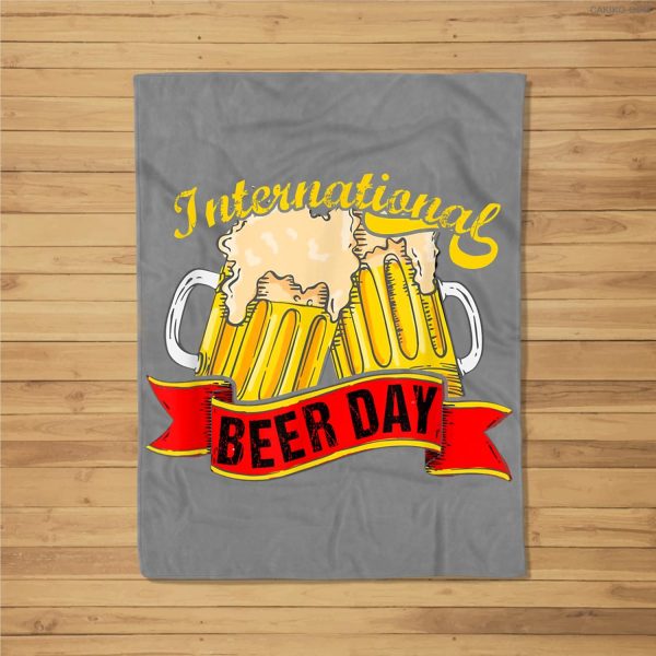 International Beer Day Beer Lover Gift For Men Women Fleece Blanket