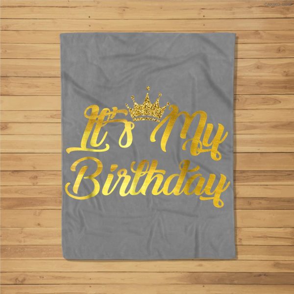 It’S My Birthday Happy Birthday Fleece Blanket