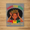 Juneteenth Is My Independence Day – Black Girl Black Queen Fleece Blanket