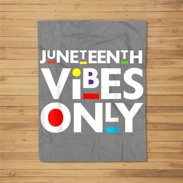 Juneteenth Vibes Only Melanin Black Men Women Kids Boy Girls Fleece Blanket