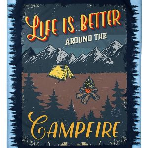 Life Is Better Around The Campfire Blanket