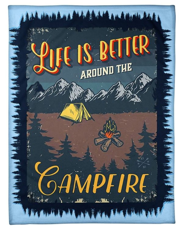 Life Is Better Around The Campfire Blanket