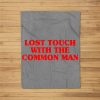 Lost Touch With The Common Man Fleece Blanket