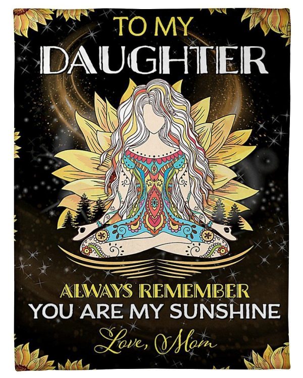 Mandala Great Gift To My Daughter Always Remember You Are My Sunshine Blanket