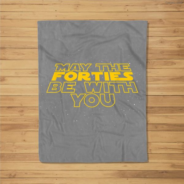 May The Forties Be With You Funny 40Th Birthday Gift Fleece Blanket