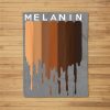 Melanin Black Pride Black History Funny Gift Fleece Blanket