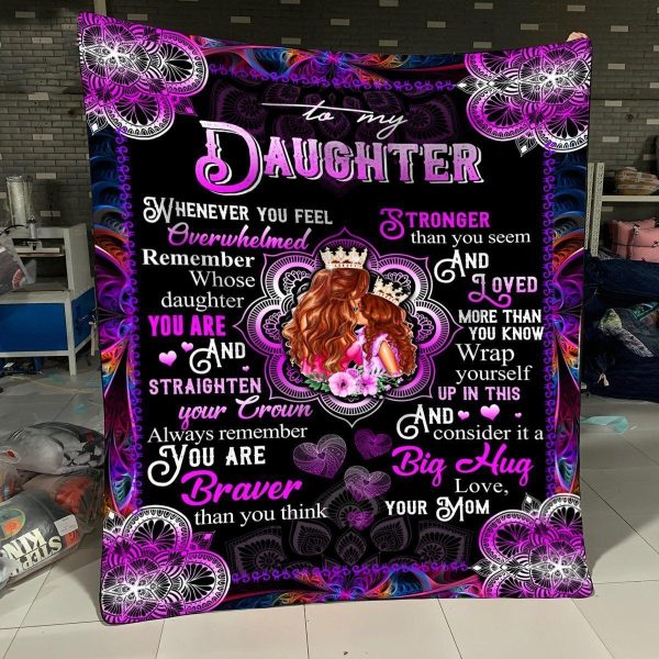 Mom To Daughter – To My Daughter – Queen And Princess – Whenever You Feel Overwhelmed – Blanket