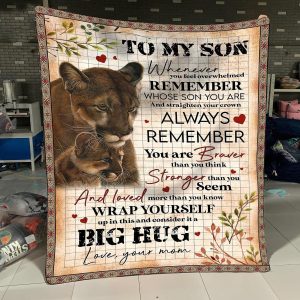 Mom To Son – To My Son – Lions – Whenever You Feel Overwhelmed – Blanket