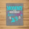 Mommy Of The Birthday Mermaid Matching Family Fleece Blanket