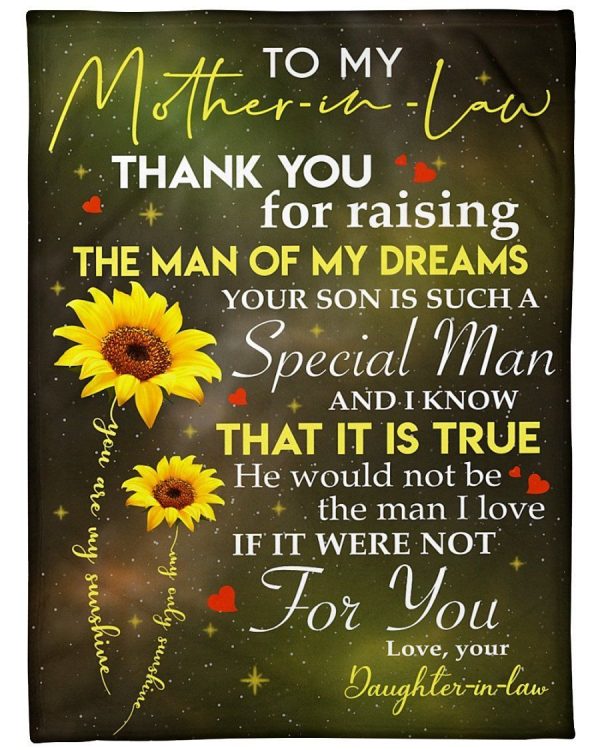 Mother-In-Law  – To My Mother-In-Law Thank You For Raising The Man Of My Dreams You Son Is Such A Special Man Blanket