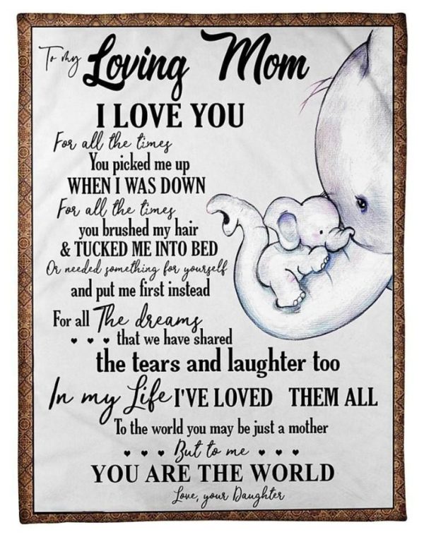 Mother  – To My Loving Mom I Love You For All The Times You Picked Me Up When I Was Down For All The Dreams That We Have Shared Blanket