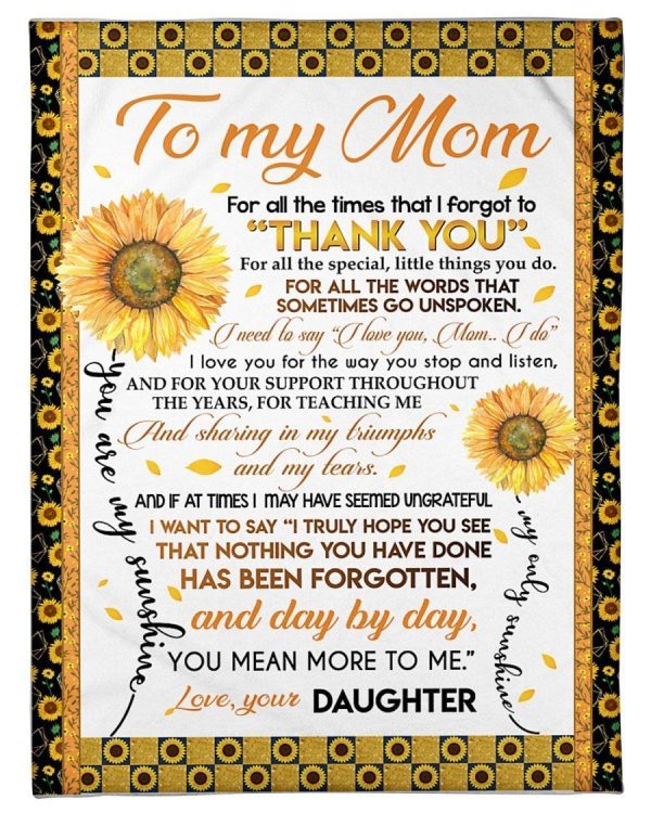 Mother  – To My Mom Thank You For All The Special Little Things You Do The Words That Sometimes Go Unspoken I Need To Say I Love You Blanket