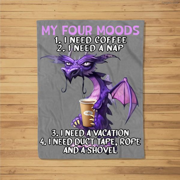 My Four Moods I Need Coffee I Need A Nap Dragon Coffee Lover Fleece Blanket