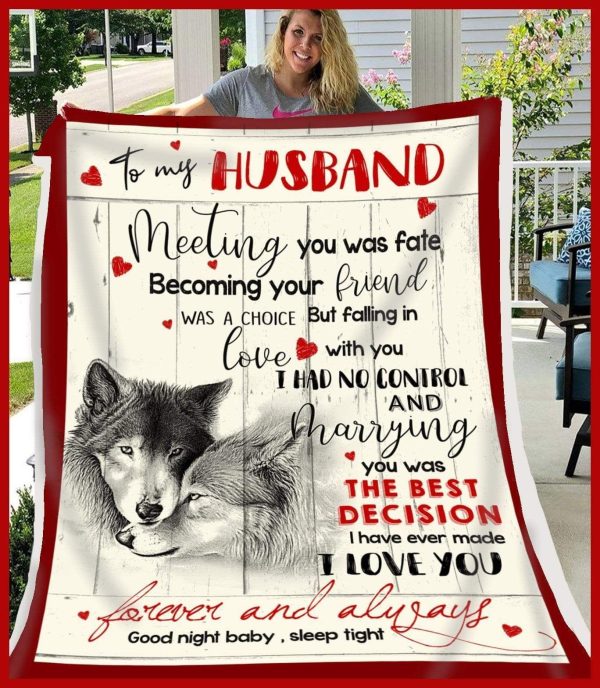 My Husband Meeting You Was Fate The Best Decision Wolf Blanket