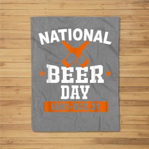 National Beer Day Jan 1 Dec 31 Fleece Blanket