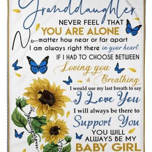 Never Feel That You Are Alone Quote Gift For Granddaughter Blanket