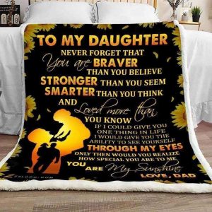 Never Forget That You Are Braver Dad Gift For Daughter Blanket