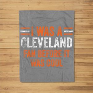 Ohio Cleveland Fan Before It Was Cool – Football Fan Gift Fleece Blanket