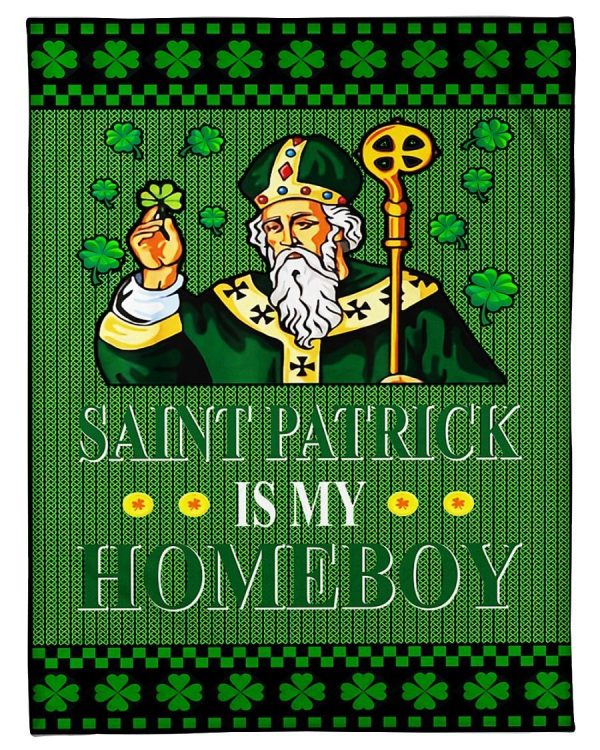 Saint Patrick Is My Homeboy Blanket