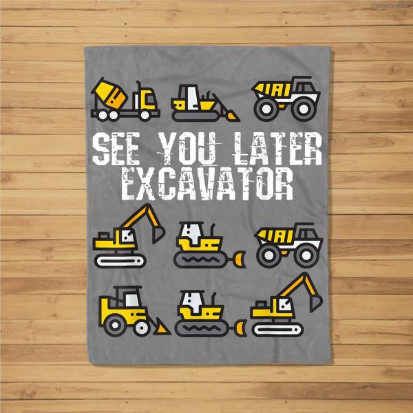 See You Later Excavator Funny Toddler Boy Kids Fleece Blanket