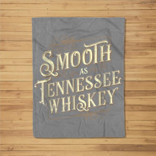 Smooth As Tennessee Whiskey Country Fleece Blanket