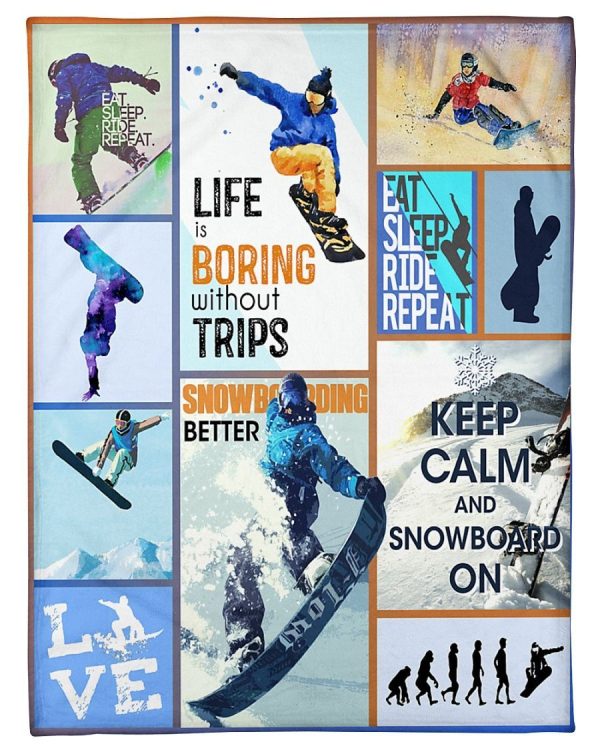 Snowboard Is Boring Without Trips Blanket