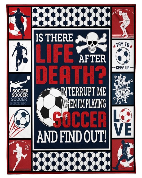 Soccer Is There Life After Death Blanket