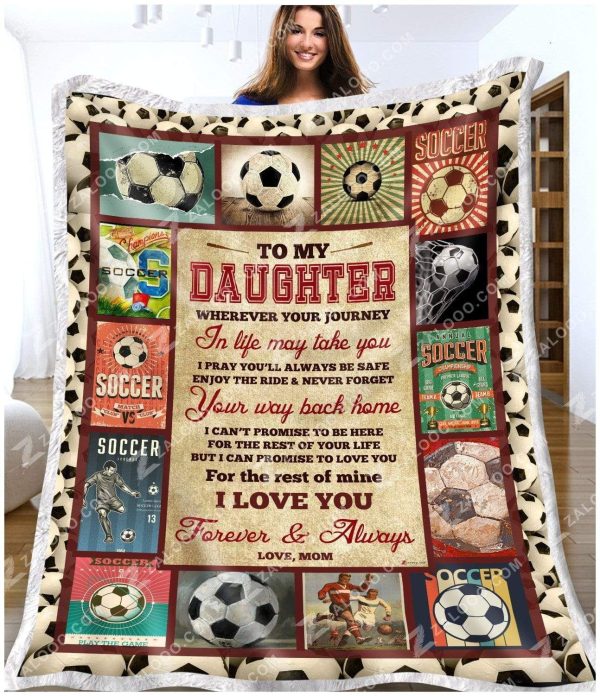 Soccer – Daughter (mom) – Wherever Your Journey In Life May Take You Blanket