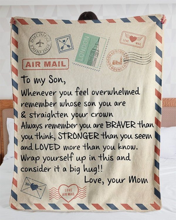 Son  – From Mom To My Son Be Brave Have Courage Love Life I Am Always With You Blanket