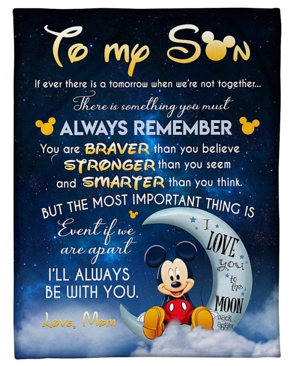 Son  – Mk Mouse To My Son If Ever There Is A Tomorrow When We’Re Not Together Always Remember You Are Braver Than You Believe Blanket