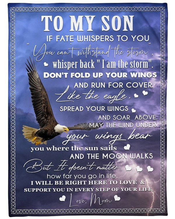 Son  – To My Son Don’T Fold Up Your Wings And Run For Cover Like The Eagle Spread Your Wings And Soar Above Blanket