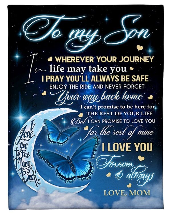 Son  – To My Son Enjoy The Ride And Never Forget Your Way Back Home I Can Promise To Love You For The Rest Of My Life Blanket