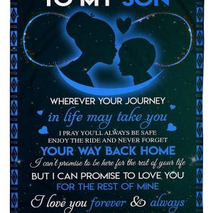 Son  – To My Son I Pray You’Ll Always Be Safe Never Forget Your Way Back Home I Love Your Forever And Always Blanket