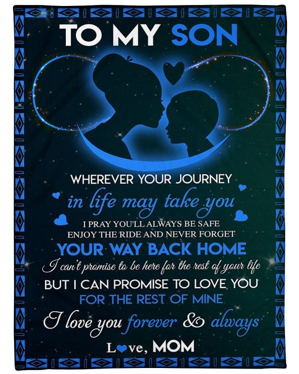 Son  – To My Son I Pray You’Ll Always Be Safe Never Forget Your Way Back Home I Love Your Forever And Always Blanket