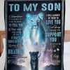 Son  – To My Son I Would Use My Last Breath To Say I Love You I’Ll Always Be There To Support You Blanket