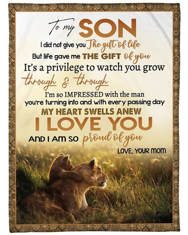 Son  – To My Son Life Gave Me The Gift Of You It’S A Privilege To Watch You Grow Through My Heart Swells Anew Blanket