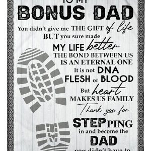 The Bond Between Us Is An Eternal One It Is Not Dna Flesh Or Blood Thank You For Steeping In And Become The Dad Blanket