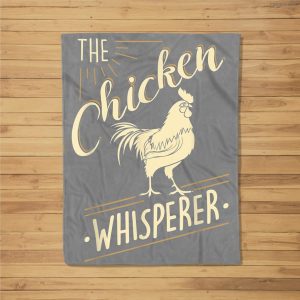 The Chicken Whisperer Funny Chicken Lover Farming Fleece Blanket