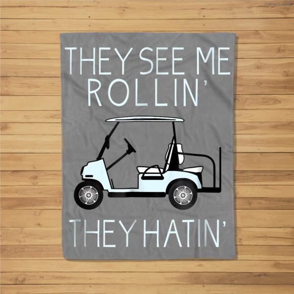 They See Me Rollin They Hatin Funny Golfers Fleece Blanket