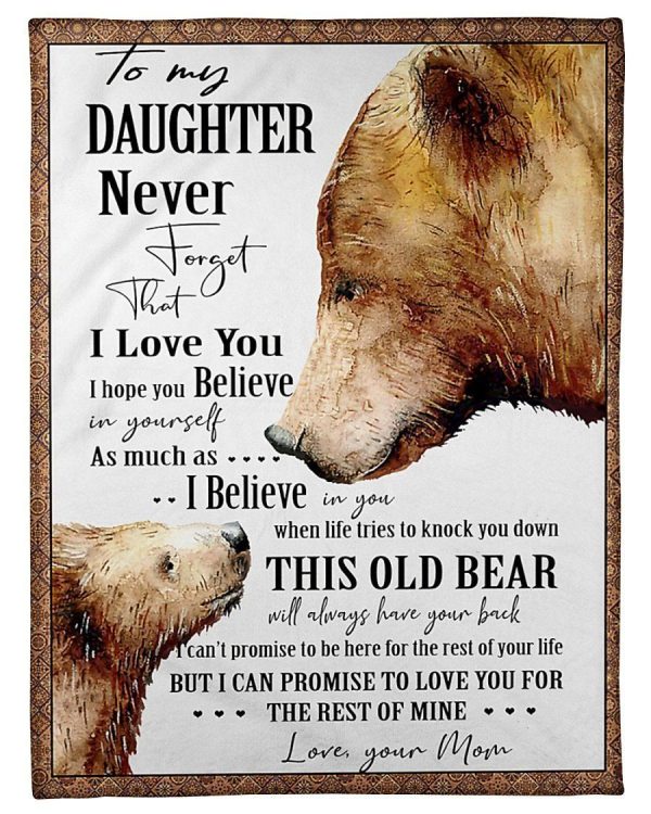 This Old Bear Will Always Have Your Back Great Gift From Mom To Daughter Blanket