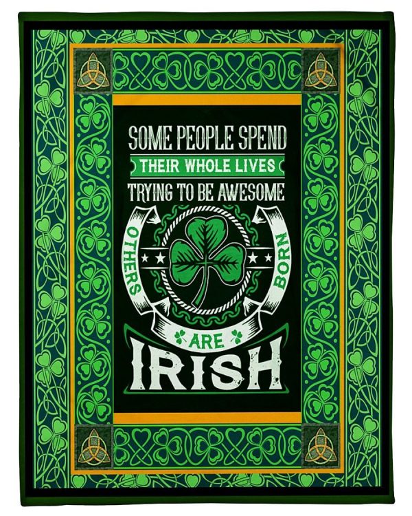 To Be Awesome Born Are Irish Blanket