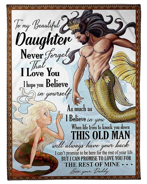 To Beautiful Daughter I’ll Love You For The Rest Of Mine Mermaid Gifts From Daddy Blanket