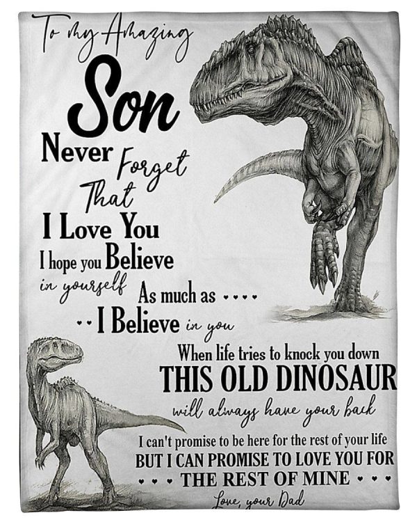 To My Amazing Son I Love You And Believe In You Dinosaur Gifts From Dad Blanket