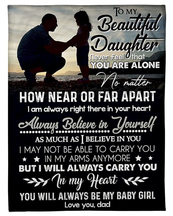 To My Beautiful Daughter Always Be My Baby Girl Love You Dad Blanket