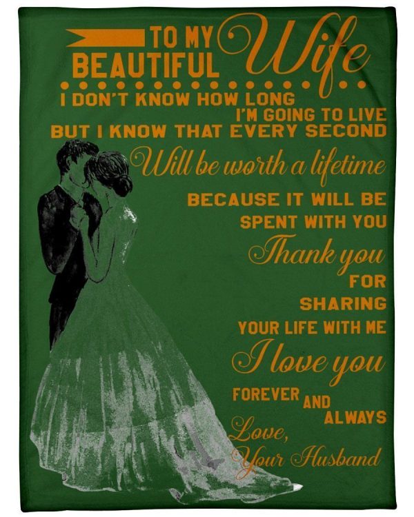 To My Beautiful Wife- I Love You Forever And Always Blanket