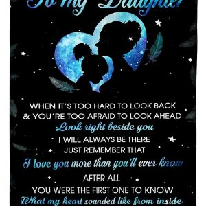 To My Daughter Look Right Beside You Blanket